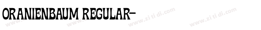 Oranienbaum Regular字体转换 Oranienbaum Regular字体转换